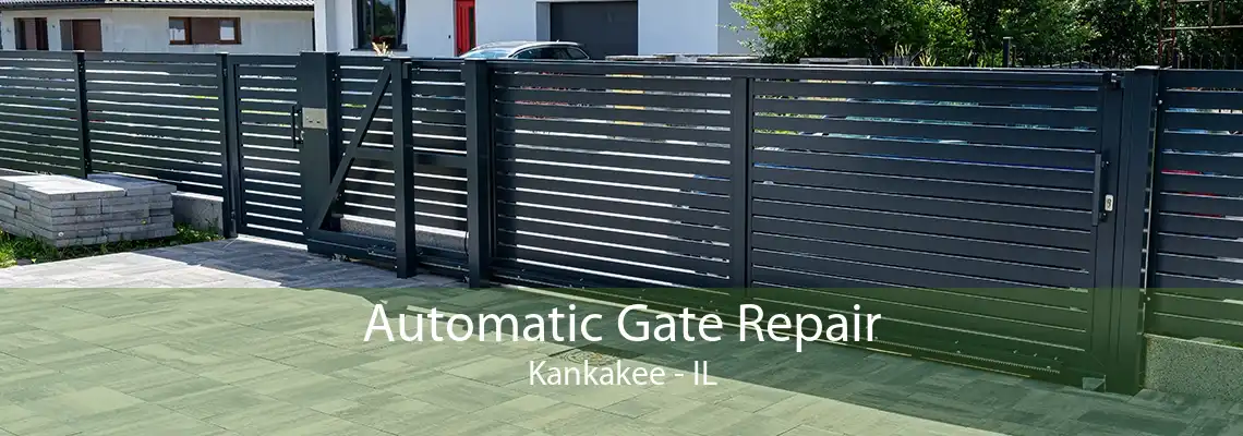 Automatic Gate Repair Kankakee - IL