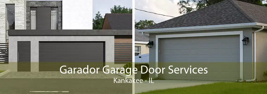 Garador Garage Door Services Kankakee - IL