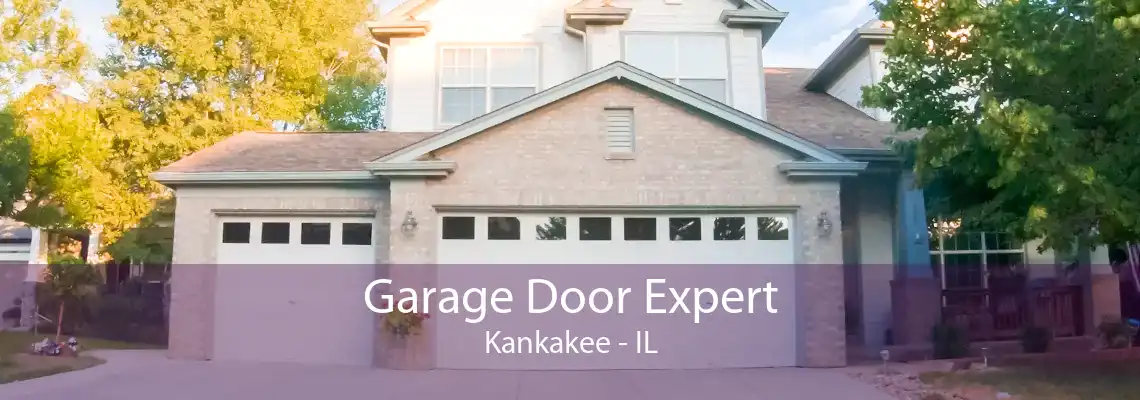 Garage Door Expert Kankakee - IL