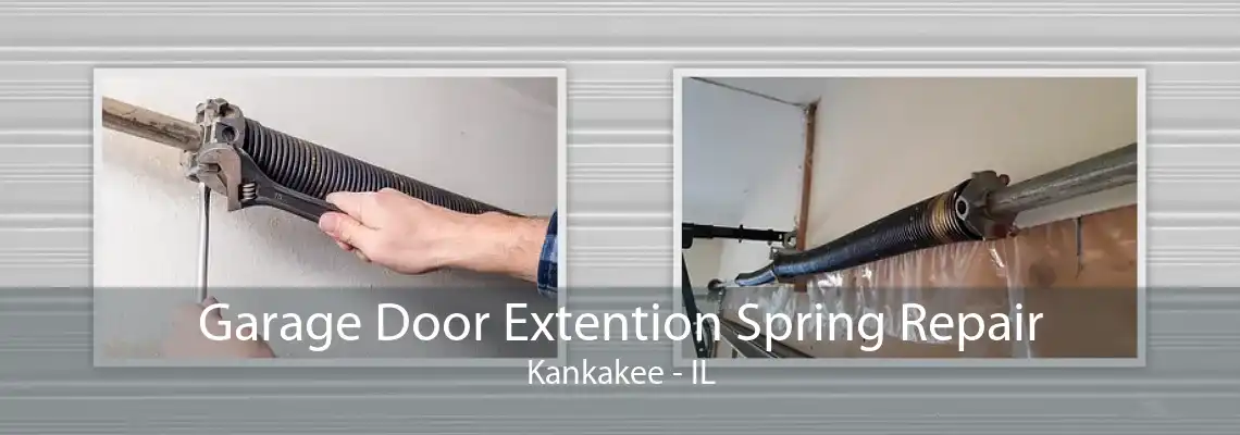 Garage Door Extention Spring Repair Kankakee - IL