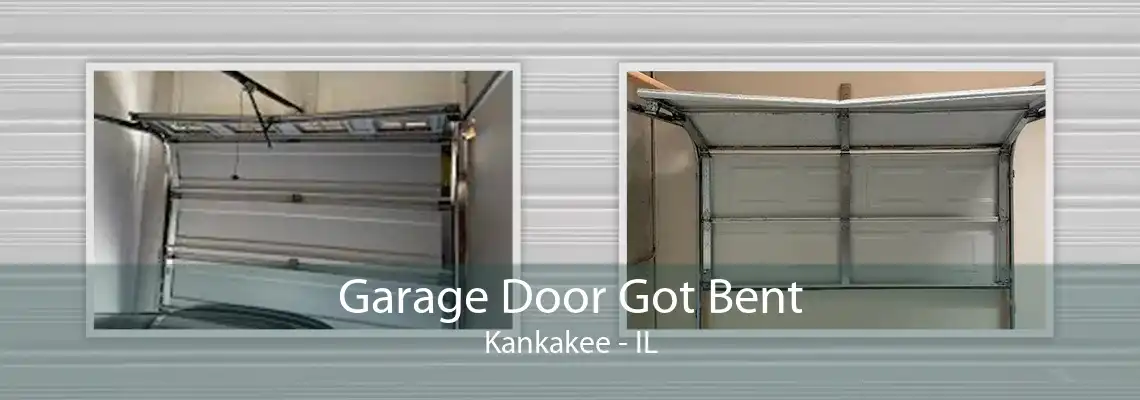 Garage Door Got Bent Kankakee - IL