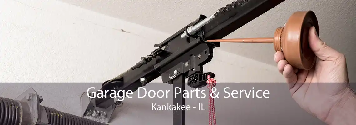 Garage Door Parts & Service Kankakee - IL