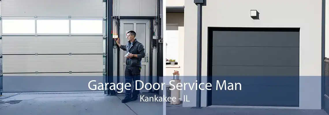 Garage Door Service Man Kankakee - IL