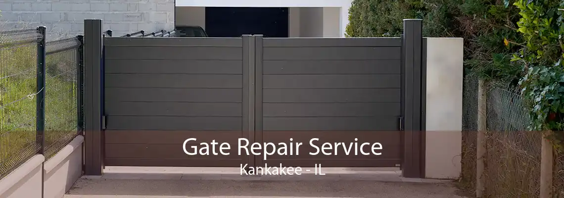 Gate Repair Service Kankakee - IL