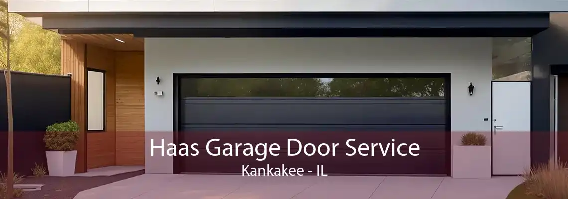 Haas Garage Door Service Kankakee - IL