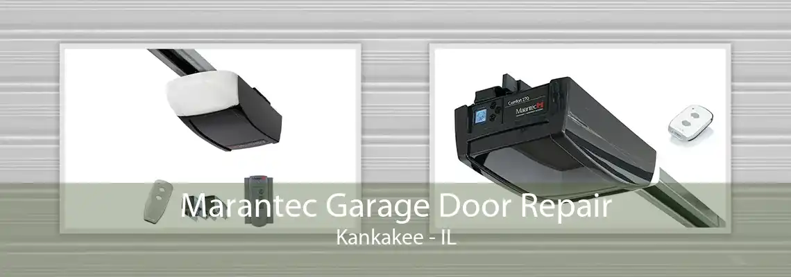 Marantec Garage Door Repair Kankakee - IL