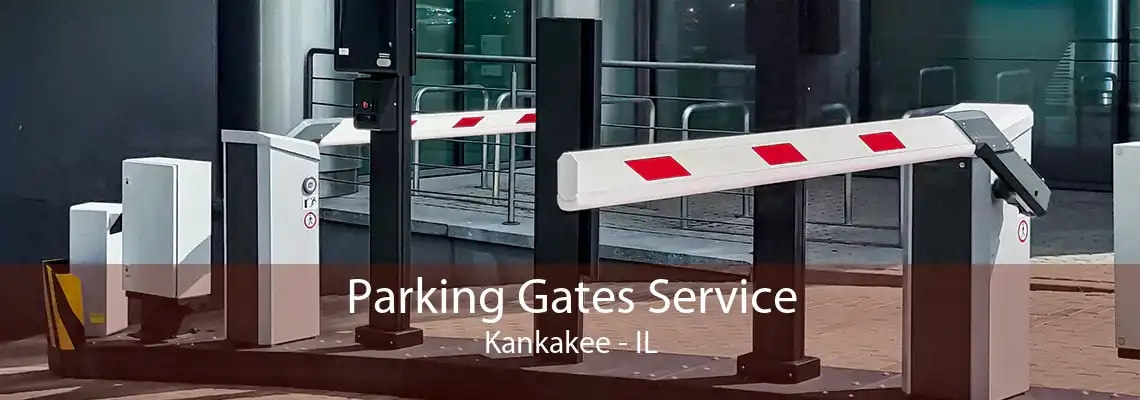 Parking Gates Service Kankakee - IL