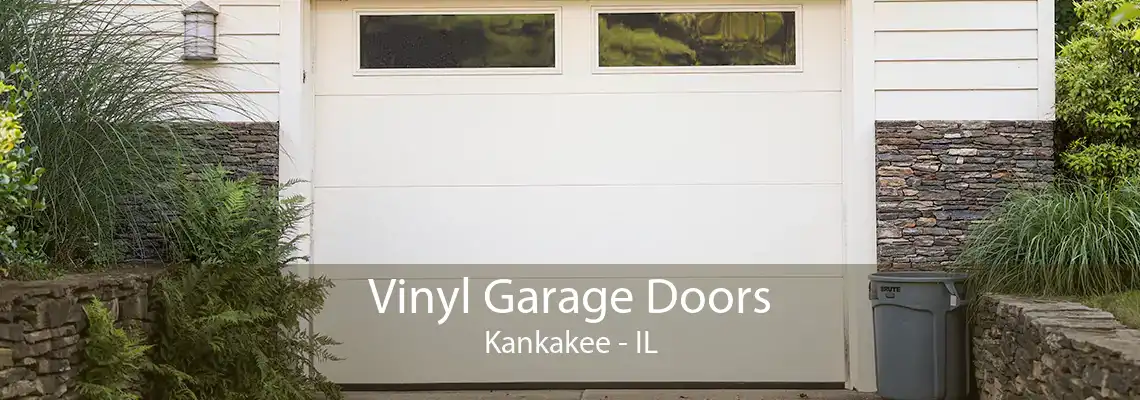 Vinyl Garage Doors Kankakee - IL